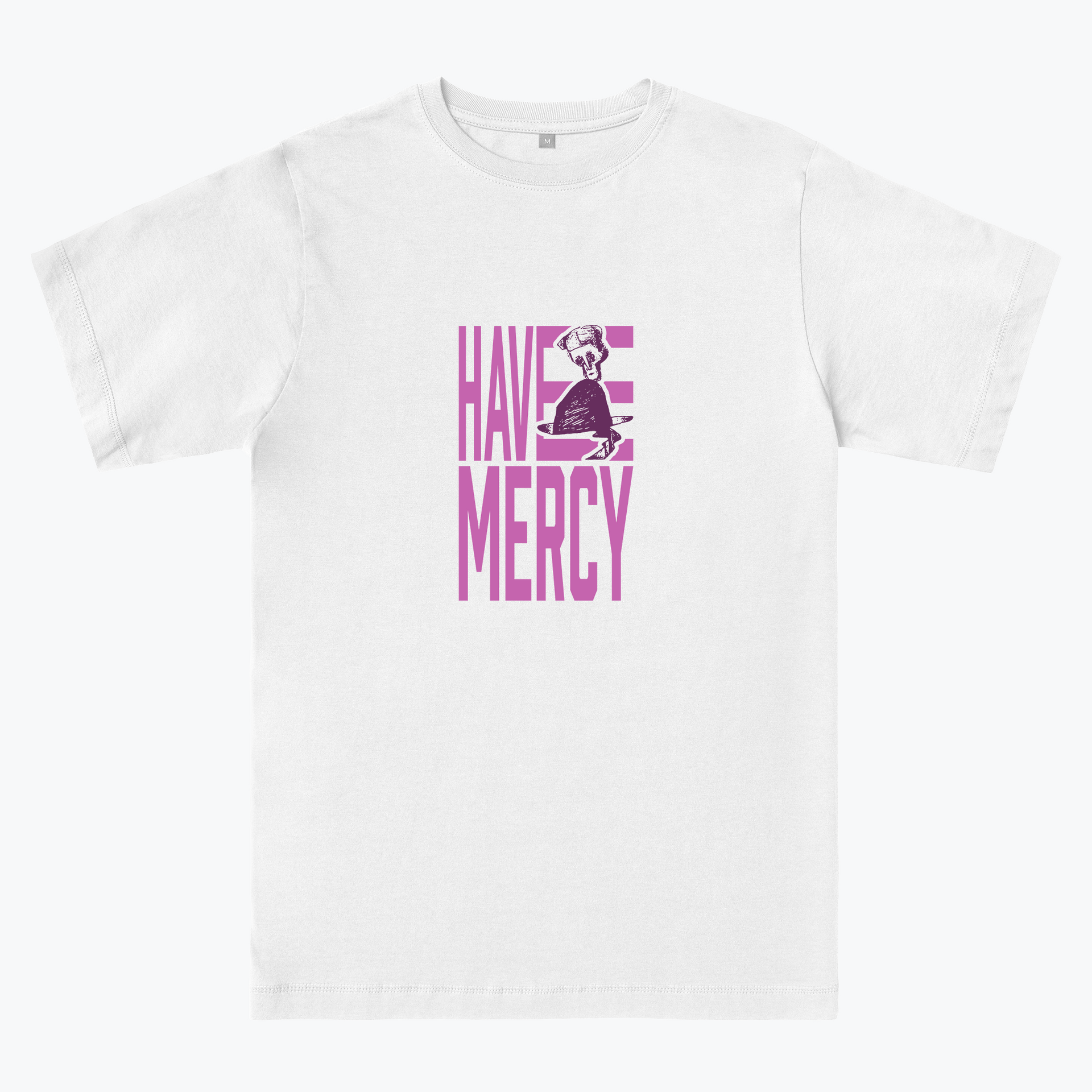Have Mercy T-Shirt | Merch for Good